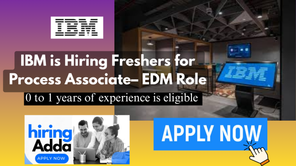 IBM is HIRING Fresher’s for Process Associate – EDM Role | Jobs 2026