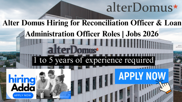 Alter Domus Hiring for Reconciliation Officer & Loan Administration Officer Roles | Jobs 2026